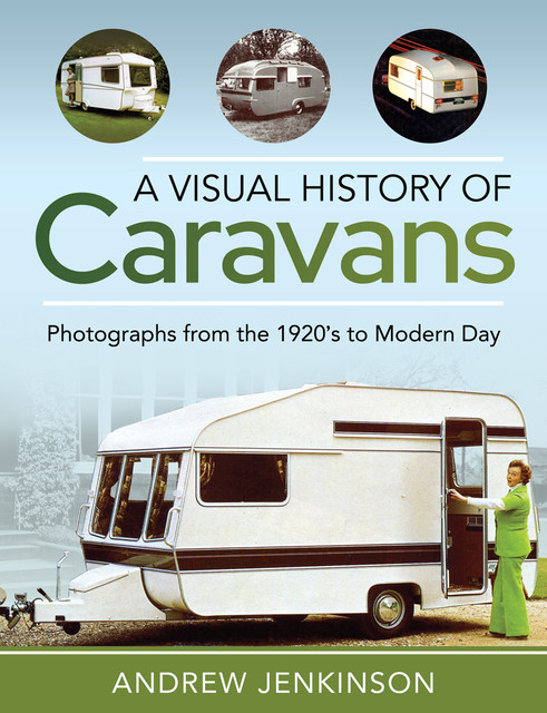 A Visual History of Caravans, Andrew Jenkinson