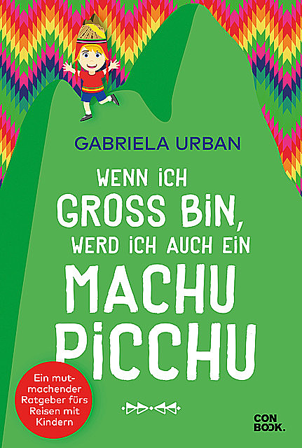 Wenn ich groß bin, werd' ich auch ein Machu Picchu, Gabriela Urban