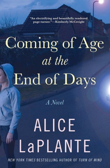 Coming of Age at the End of Days, Alice LaPlante