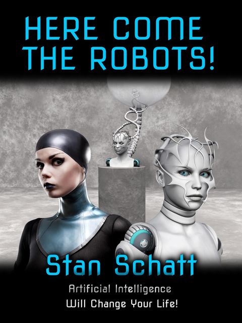 Here Come The Robots, Stan Schatt