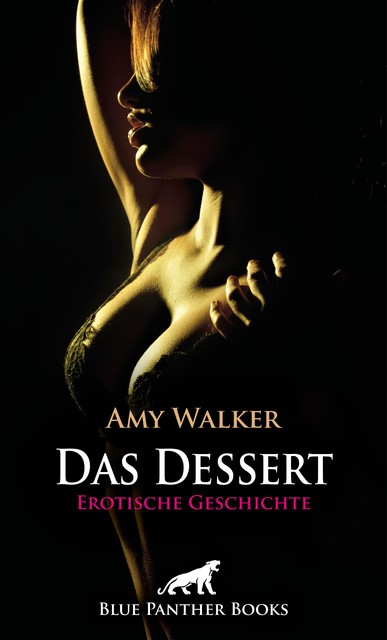 Das Dessert | Erotische Geschichte, Amy Walker