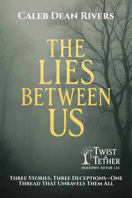 The Lies Between Us, Caleb Dean Rivers