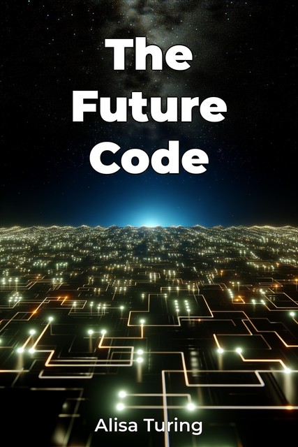 The Future Code, Alisa Turing