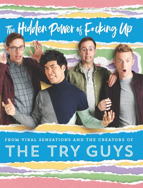 The Hidden Power of F*cking Up, Eugene Lee Yang, Keith Habersberger, The Try Guys, Zach Kornfeld