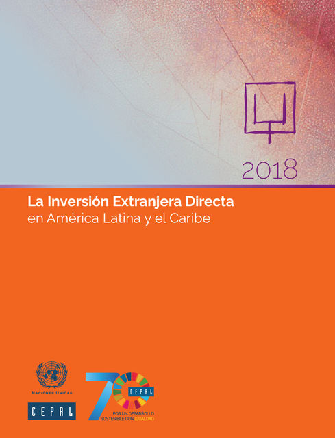 La Inversión Extranjera Directa en América Latina y el Caribe 2018, CEPAL, Naciones Unidas