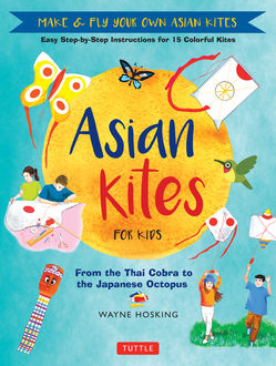 Asian Kites for Kids, Wayne Hosking