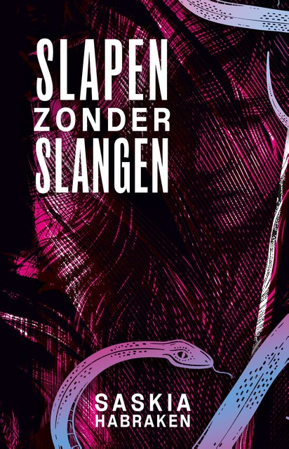 Slapen zonder slangen, Saskia Habraken