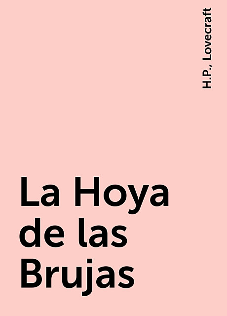 La Hoya de las Brujas, H.P., Lovecraft