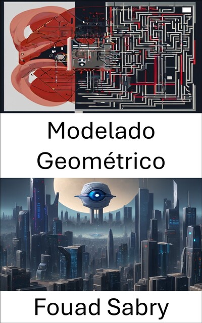 Modelado Geométrico, Fouad Sabry