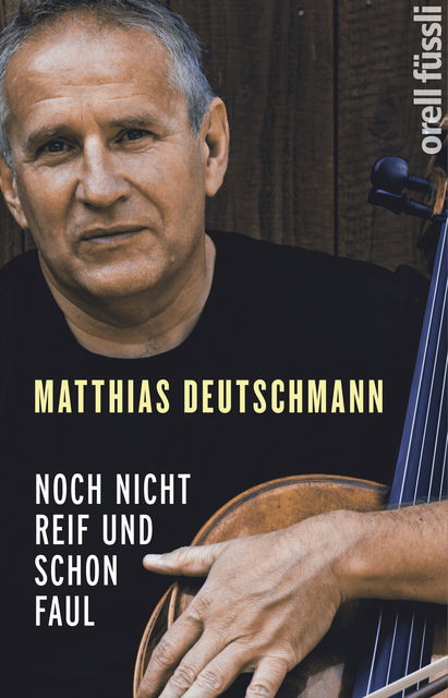 Noch nicht reif und schon faul, Matthias Deutschmann