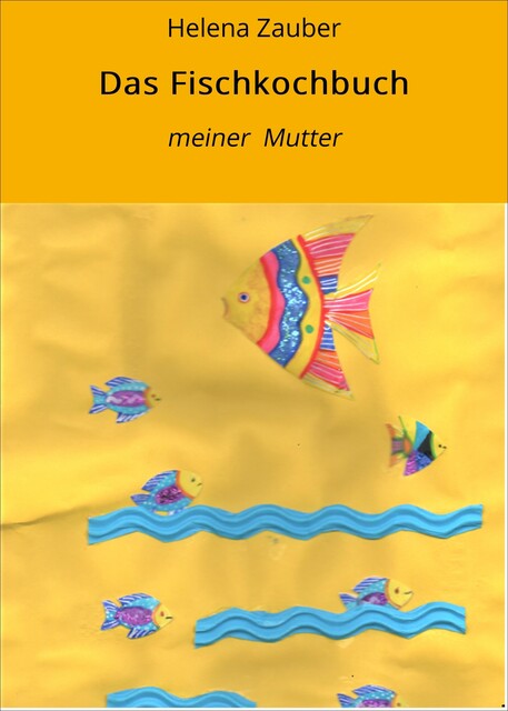 Das Fischkochbuch, Helena Zauber