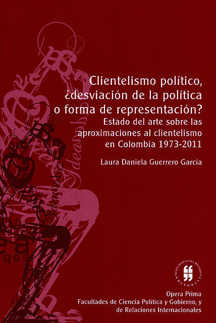 Clientelismo político, ¿desviación de la política o forma de representación, Laura Daniela Guerrero García