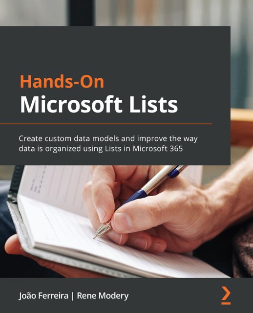 Hands-On Microsoft Lists, João J. Ferreira, Rene Modery