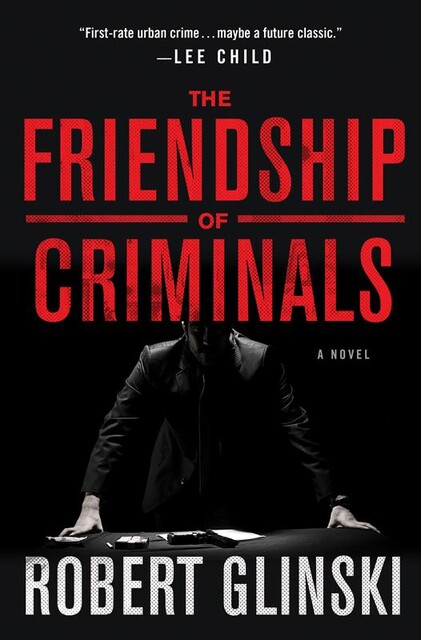 The Friendship of Criminals, Robert Glinski
