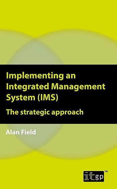 Implementing an Integrated Management System (IMS), Alan Field