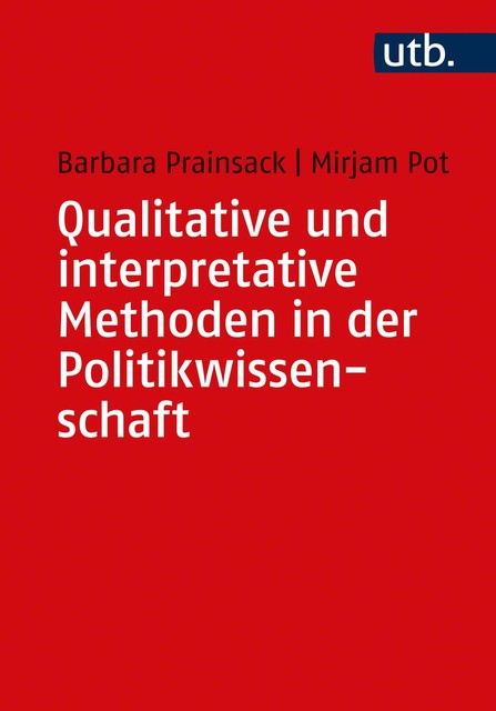 Qualitative und interpretative Methoden in der Politikwissenschaft, Barbara Prainsack, Mirjam Pot