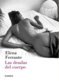 Las Deudas Del Cuerpo, Elena Ferrante