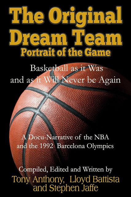 The Original Dream Team, Lloyd Battista, Stephen Jaffe, Tony Anthony