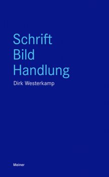 Schrift, Bild, Handlung, Dirk Westerkamp