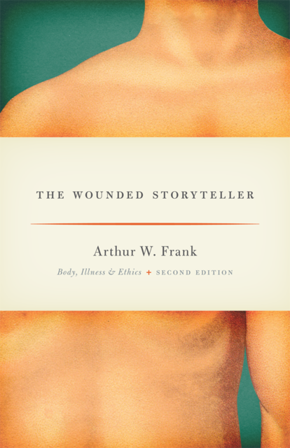 The Wounded Storyteller, Arthur Frank