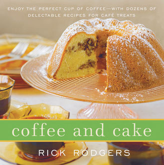 Coffee and Cake, Rick Rodgers