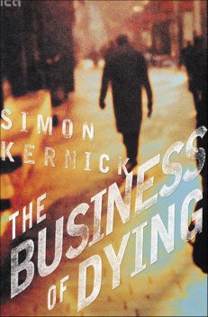 The Business Of Dying, Simon Kernick