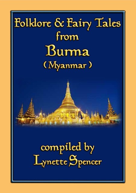 FOLKLORE AND FAIRY TALES FROM BURMA--21 Old Burmese Folk and Fairy tales, Anon E. Mouse