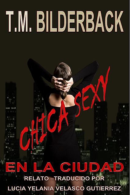 Chica Sexy En La Ciudad, T.M. Bilderback