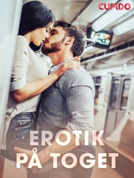 Erotik på toget – erotiske noveller, Cupido