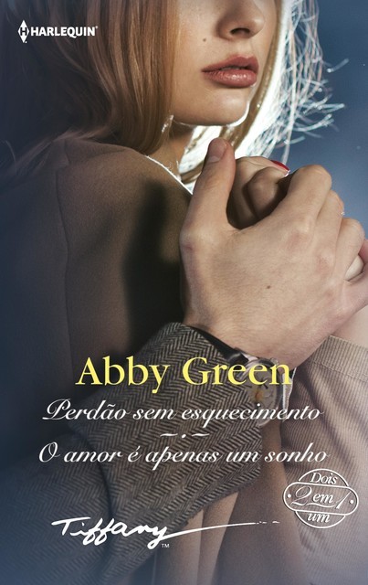 Perdão sem esquecimento – O amor é apenas um sonho, Abby Green
