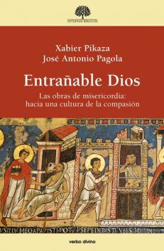 Entrañable Dios, José Antonio Pagola, Xabier Pikaza Ibarrondo