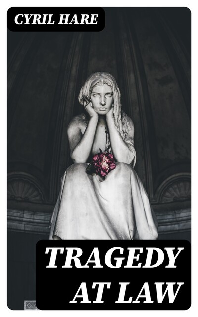 Tragedy at Law, Alfred Alexander Gordon Clark