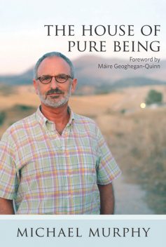 The House of Pure Being, Michael Murphy, Máire Geoghegan-Quinn