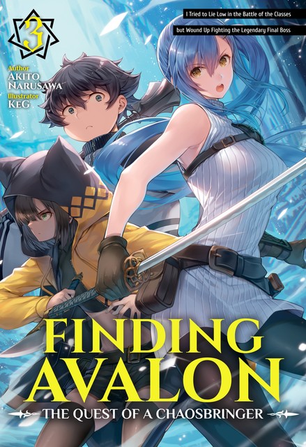 Finding Avalon: The Quest of a Chaosbringer Volume 3, Akito Narusawa