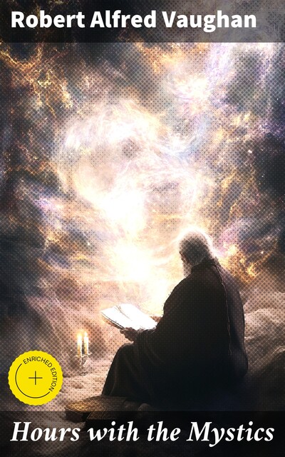 Hours with the Mystics, Robert Vaughan
