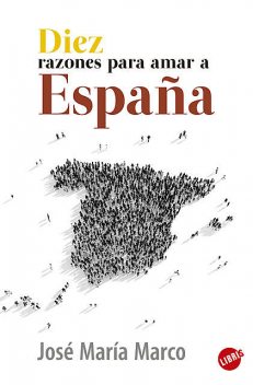 Diez razones para amar a España, José María Marco