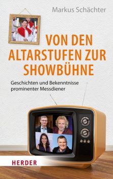 Von den Altarstufen zur Showbühne, Markus Schächter