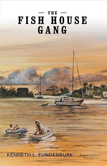 The Fish House Gang, Kenneth L. Funderburk