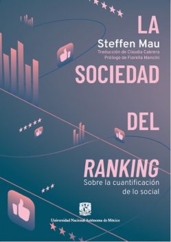La sociedad del ranking. Sobre la cuantificación de lo social, Steffen Mau