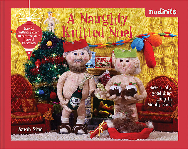 Nudinits: A Naughty Knitted Noel, Sarah Simi