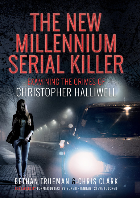 The New Millennium Serial Killer, Chris Clark, Bethan Trueman