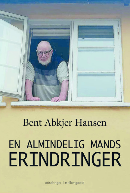 En almindelig mands erindringer, Bent Abkjer Hansen