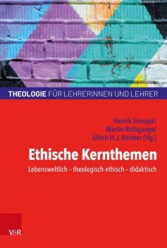 Ethische Kernthemen, Friedrich Johannsen, Reinhold Mokrosch, Stefan Altmeyer, Heinrich Bedford-Strohm, Bernd Schröder, Peter Bubmann, Michael Domsgen, Katrin Bederna, Annebelle Pithan, Bettina Brandstetter, Hans-Ferdinand Angel, Martin Bröking-Bartfeldt, Janine Eichler, Raimu