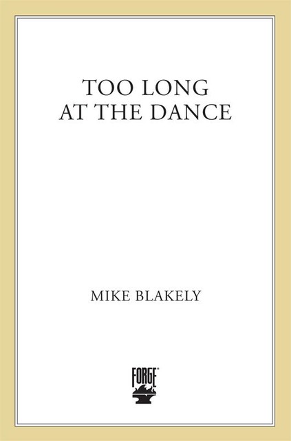 Too Long at the Dance, Mike Blakely