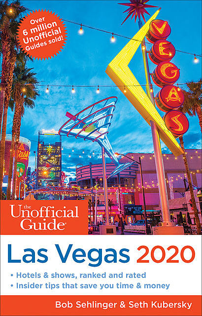 The Unofficial Guide to Las Vegas 2020, Seth Kubersky, Bob Sehlinger
