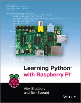 Learning Python with Raspberry Pi, Alex Bradbury, Ben Everard