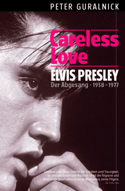Elvis Presley: Careless Love, Peter Guralnick