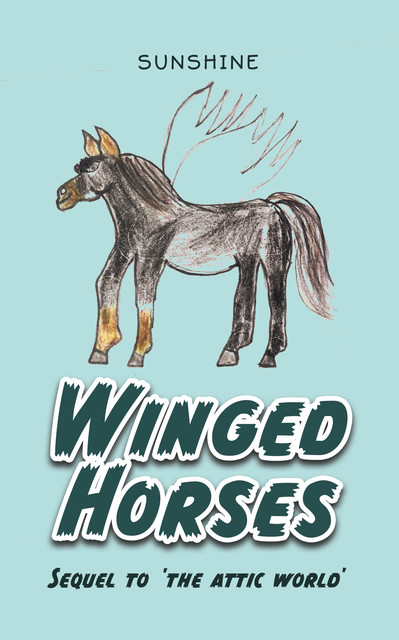 Winged Horses, Sunshine Royal