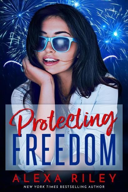 Protecting Freedom, Alexa Riley