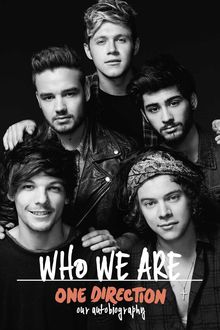 One Direction: Who We Are: Our Official Autobiography, One Direction